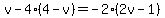 v-4(4-v)=-2(2v-1)