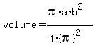volume+=+%28pi%2Aa%2Ab%5E2%29%2F%284%2A%28pi%29%5E2%29