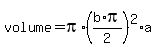 volume+=+pi%2A+%28b%2F2%2Api%29%5E2+%2A+a