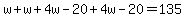 w%2Bw%2B4w-20%2B4w-20=135