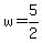 w=+5%2F2+