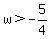 w%3E-5%2F4