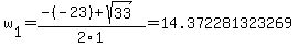 w%5B1%5D+=+%28-%28-23%29%2Bsqrt%28+33+%29%29%2F2%5C1+=+14.372281323269