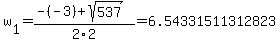 w%5B1%5D+=+%28-%28-3%29%2Bsqrt%28+537+%29%29%2F2%5C2+=+6.54331511312823
