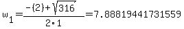 w[1] = (-(2)+sqrt( 316 ))/2\1 = 7.88819441731559