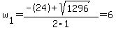 w%5B1%5D+=+%28-%2824%29%2Bsqrt%28+1296+%29%29%2F2%5C1+=+6