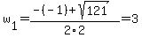 w%5B1%5D+=+%28-%28-1%29%2Bsqrt%28+121+%29%29%2F2%5C2+=+3