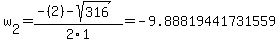 w[2] = (-(2)-sqrt( 316 ))/2\1 = -9.88819441731559