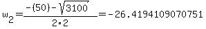 w%5B2%5D+=+%28-%2850%29-sqrt%28+3100+%29%29%2F2%5C2+=+-26.4194109070751