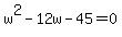 w%5E2-12w-45=0