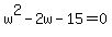 w%5E2-2w-15+=+0