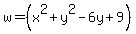 w =(x^2+y^2-6y+9)