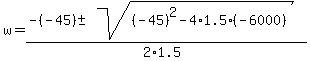 w+=+%28-%28-45%29+%2B-+sqrt%28+%28-45%29%5E2-4%2A1.5%2A%28-6000%29+%29%29%2F%282%2A1.5%29+