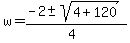 w+=+%28-2+%2B-+sqrt%28+4%2B120+%29%29%2F%284%29+