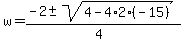 w+=+%28-2+%2B-+sqrt%28+4-4%2A2%2A%28-15%29+%29%29%2F%284%29+