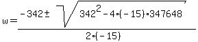 w+=+%28-342+%2B-+sqrt%28+342%5E2-4%2A%28-15%29%2A347648+%29%29%2F%282%2A%28-15%29%29+