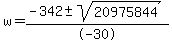 w+=+%28-342+%2B-+sqrt%2820975844%29%29+%2F+-30