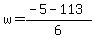 w+=+%28-5+-+113%29%2F6