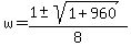 w+=+%281+%2B-+sqrt%28+1+%2B+960+%29%29%2F+8+