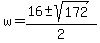 w+=+%2816+%2B-+sqrt%28172%29%29%2F2+