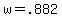 w+=+.882
