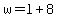 w = l + 8