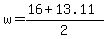 w+=+%2816+%2B+13.11%29+%2F+2