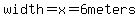 width+=+x+=+6+meters
