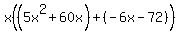 x%28%285x%5E2+%2B+60x%29+%2B+%28-6x+-+72%29%29