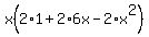 x(2*1+2*6x-2*x^2)