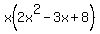 x%282x%5E2+-+3x+%2B+8%29+