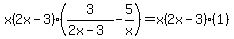 x%282x-3%29%283%2F%282x-3%29+-+5%2Fx%29+=+x%282x-3%29%281%29