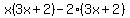 x%283x%2B2%29-2%283x%2B2%29