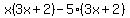x%283x%2B2%29-5%283x%2B2%29