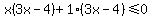 x%283x-4%29%2B1%283x-4%29%3C=0