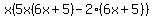 x%285x%286x%2B5%29-2%286x%2B5%29%29