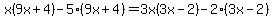 x%289x%2B4%29-5%289x%2B4%29=3x%283x-2%29-2%283x-2%29