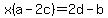 x%28a-+2c%29+=+2d-b