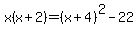x%28x%2B2%29+=+%28x%2B4%29%5E2+-+22