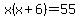 x%28x%2B6%29=55