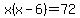 x(x-6)=72