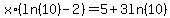 x%2A%28ln%2810%29+-+2%29+=+5%2B3ln%2810%29
