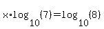 x%2Alog%2810%2C%287%29%29=log%2810%2C%288%29%29