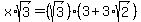 x%2Asqrt%283%29+=%28sqrt%283%29%29%2A%283+%2B+3%2Asqrt%282%29%29+