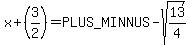 x%2B%283%2F2%29=+%2B-+sqrt+%2813%2F4%29