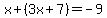 x%2B%283x%2B7%29=-9