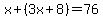 x%2B%283x%2B8%29=76