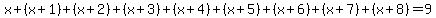 x%2B%28x%2B1%29%2B%28x%2B2%29%2B%28x%2B3%29%2B%28x%2B4%29%2B%28x%2B5%29%2B%28x%2B6%29%2B%28x%2B7%29%2B%28x%2B8%29=9