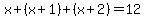 x+(x+1)+(x+2)=12