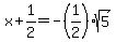 x%2B1%2F2=-%281%2F2%29%2Asqrt%285%29